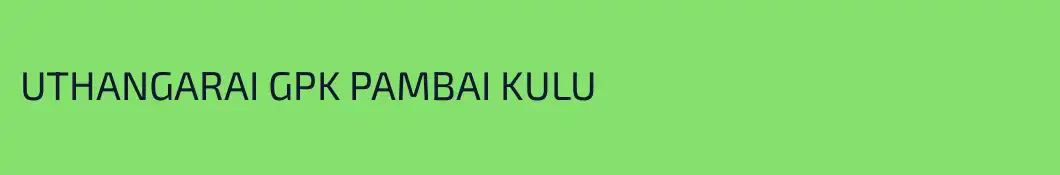 UTHANGARAI GPK PAMBAI KULU